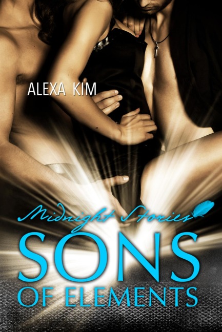 Sons of Elements - Midnight Stories (Teil 3) - Alexa Kim