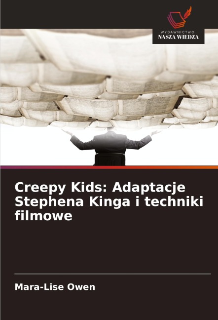 Creepy Kids: Adaptacje Stephena Kinga i techniki filmowe - Mara-Lise Owen