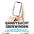 Cover-Bild zum Titel 'Handysucht überwinden' von 'Kush Kultur'