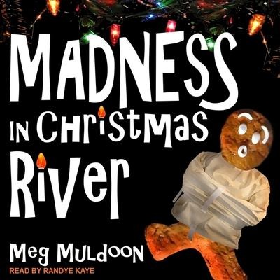 Madness in Christmas River Lib/E: A Christmas Cozy Mystery - Meg Muldoon