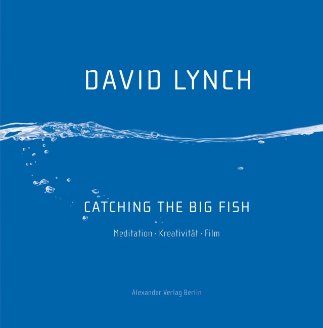 Catching the Big Fish - David Lynch