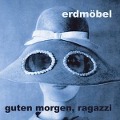 Cover-Bild zum Titel 'Guten Morgen,Ragazzi' von 'Erdmöbel'