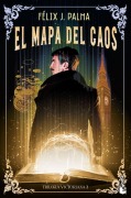 Cover-Bild zum Titel 'El mapa del caos' von 'Felix J. Palma'