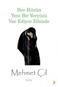 Cover-Bild zum Titel 'Her Hüzün Yeni Bir Yeryüzü Var Ediyor Zihinde' von 'Mehmet Cil'