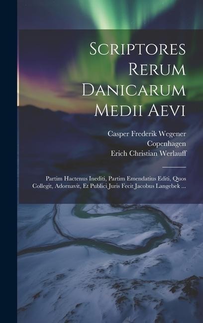 Scriptores Rerum Danicarum Medii Aevi - Jacob Langebek, Laurids Engelstoft