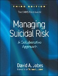 Managing Suicidal Risk, Third Edition - David A. Jobes