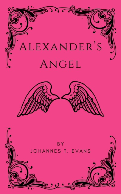 Alexander's Angel - Johannes T. Evans