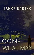 Cover-Bild zum Titel 'Come What May (Malone Mystery Novels, #1)' von 'Larry Darter'