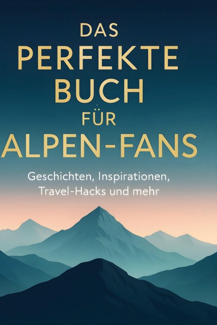 Das perfekte Buch für Alpen-Fans - Clara Lang