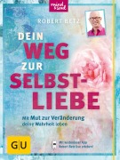 Cover-Bild zum Titel 'Dein Weg zur Selbstliebe' von 'Robert Betz'