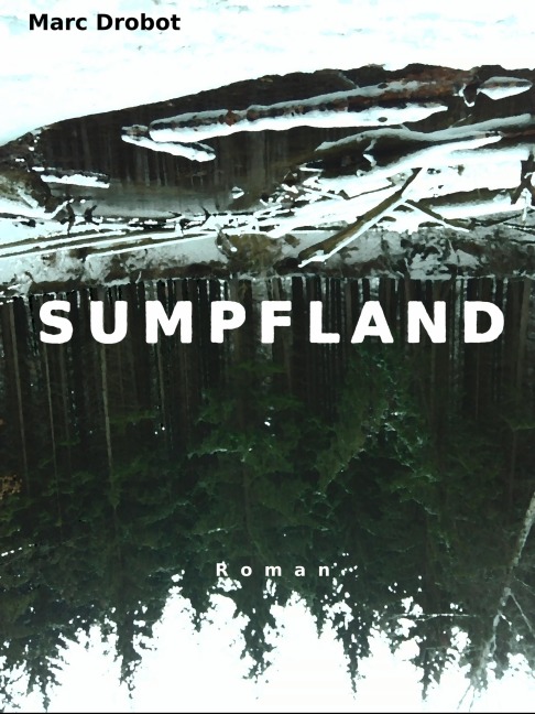SUMPFLAND - Marc Drobot
