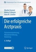 Cover-Bild zum Titel 'Die erfolgreiche Arztpraxis' von 'Monika Dumont, Anne M. Schüller, Markus Frühwein'