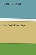 One Day's Courtship - Robert Barr
