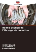 Cover-Bild zum Titel 'Bonne gestion de l'élevage de crevettes' von 'Chippu Shakir, Aseer Manilal, Joseph Selvin'