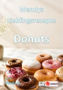 Cover-Bild zum Titel 'Wendys Lieblingsrezepte - Donuts' von 'Wendy G.'