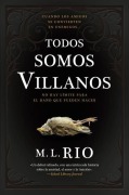 Cover-Bild zum Titel 'Todos Somos Villanos' von 'M L Rio'