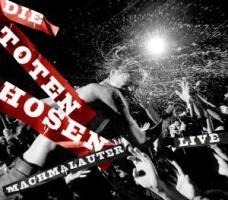 Machmalauter-Die Toten Hosen Live! - Die Toten Hosen