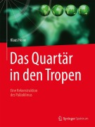 Cover-Bild zum Titel 'Das Quartär in den Tropen' von 'Klaus Heine'