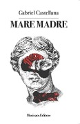 Cover-Bild zum Titel 'Mare madre' von 'Gabriel Castellana'