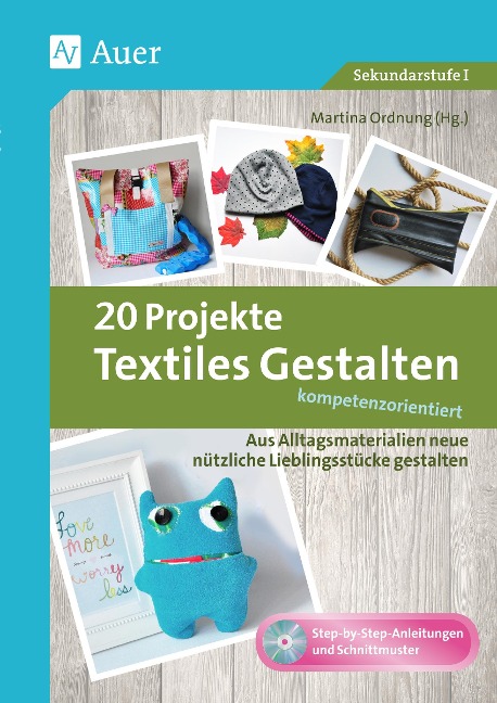 20 Projekte Textiles Gestalten kompetenzorientiert - 