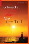 Cover-Bild zum Titel 'Schmecket das ewige Leben vor dem Tod: Tasting Eternal Life Before Death (German Edition)' von 'Lee Jaerock'