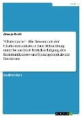 "Chatsprache" - Die Ressourcen der Chatkommunikation. Eine Betrachtung unter besonderer Berücksichtigung des Kommunikations- und Sprachpotentials der Emoticons - Alexija Kraft