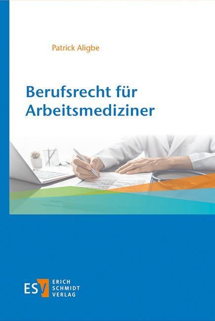 Berufsrecht für Arbeitsmediziner - Patrick Aligbe