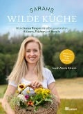 Cover-Bild zum Titel 'Sarahs wilde Küche' von 'Sarah Maria Klamm'