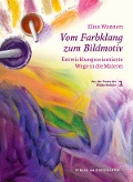 Cover-Bild zum Titel 'Vom Farbklang zum Bildmotiv' von 'Elisa Wannert'