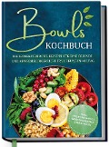 Bowls Kochbuch: Die leckersten Bowl Rezepte für eine gesunde & abwechslungsreiche Ernährung im Alltag - inkl. Smoothie-Bowls, Saisonkalender, Dips & Soßen - Mareike Bauer