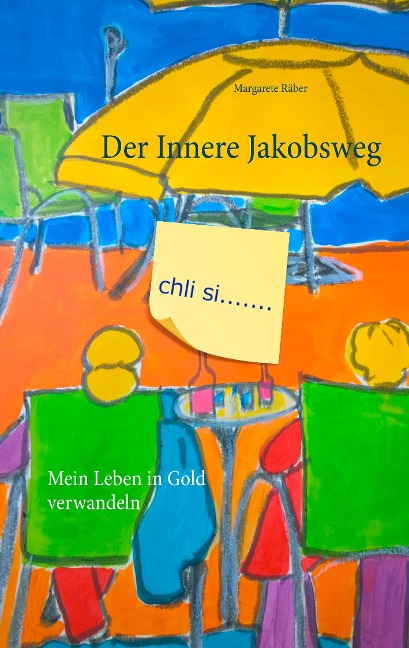 Der Innere Jakobsweg - Margarete Räber