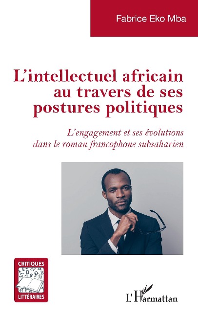 L'intellectuel africain au travers de ses postures politiques - Eko Mba