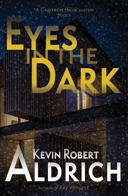 Eyes in the Dark (Cameron Hauk Mysteries, #1) - Kevin Robert Aldrich