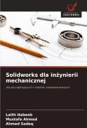 Cover-Bild zum Titel 'Solidworks dla in¿ynierii mechanicznej' von 'Laith Habeeb, Mustafa Ahmed, Ahmed Sadeq'