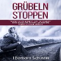 Cover-Bild zum Titel 'Grübeln stoppen' von 'Barbara Schuster'