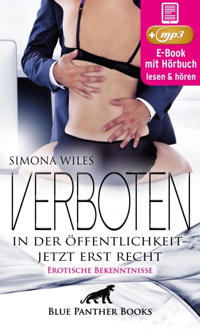 Verboten in der Öffentlichkeit - jetzt erst recht | 8 geile erotische Sex-Geschichten | Erotik Audio Story | Erotisches Hörbuch - Simona Wiles