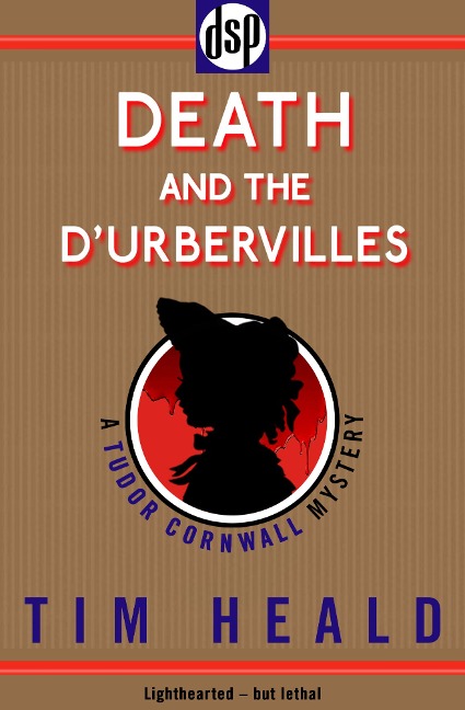 Death and The D'Urbervilles - Tim Heald