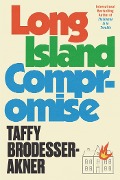 Long Island Compromise - Taffy Brodesser-Akner