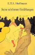Cover-Bild zum Titel 'Seine schönsten Erzählungen' von 'E. T. A. Hoffmann'