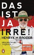 Cover-Bild zum Titel 'Das ist ja irre!' von 'Henryk M. Broder'