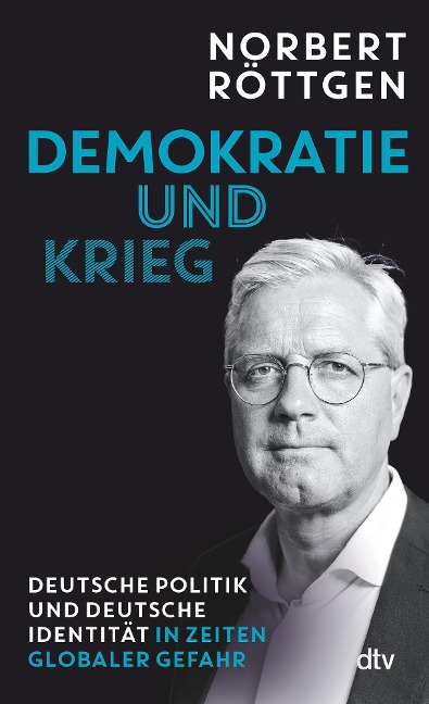 Demokratie und Krieg - Norbert Röttgen