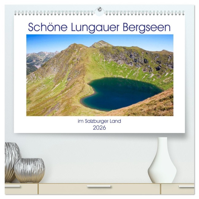 Schöne Lungauer Bergseen (hochwertiger Premium Wandkalender 2026 DIN A2 quer), Kunstdruck in Hochglanz - Christa Kramer