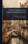 Cover-Bild zum Titel 'Cartularium Der Abdij Mariënweerd' von 'Mariënweerd Gelderland (Abbey)'