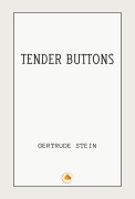 Cover-Bild zum Titel 'Tender Buttons' von 'Gertrude Stein'