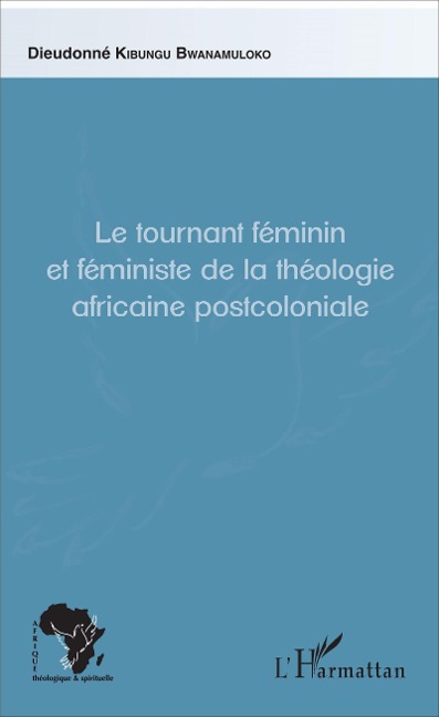 Le tournant féminin et féministe de la théologie africaine postcoloniale - Depa Kibungu Bwanamuloko Ph. D.