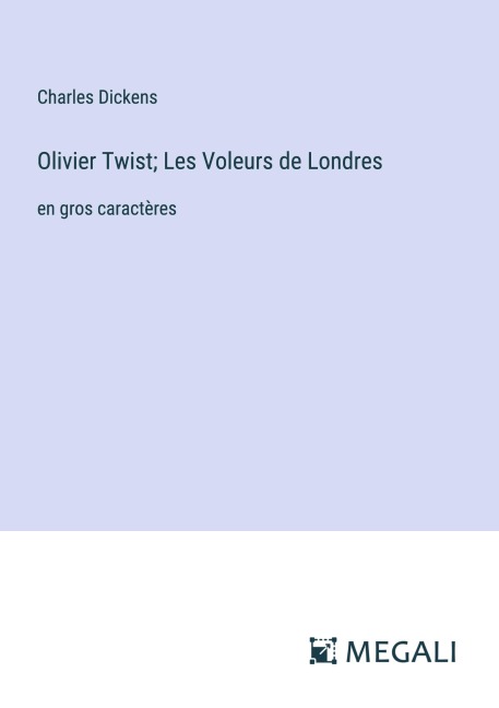 Olivier Twist; Les Voleurs de Londres - Charles Dickens