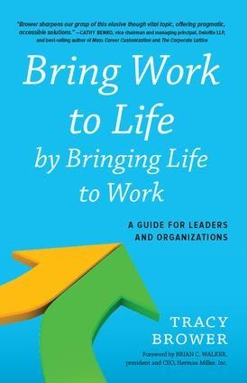 Bring Work to Life by Bringing Life to Work - Tracy Brower