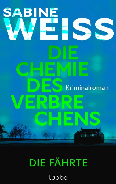 Die Chemie des Verbrechens - Die Fährte - Sabine Weiß