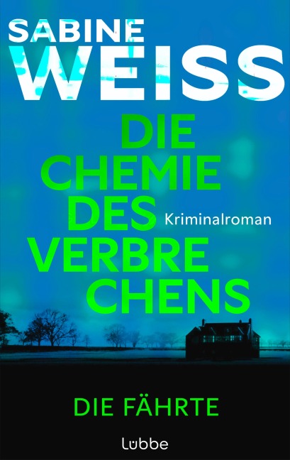 Die Chemie des Verbrechens - Die Fährte - Sabine Weiß Die Chemie des Verbrechens - Die Fährte - Sabine Weiß