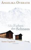 Alle Farben des Schnees - Angelika Overath